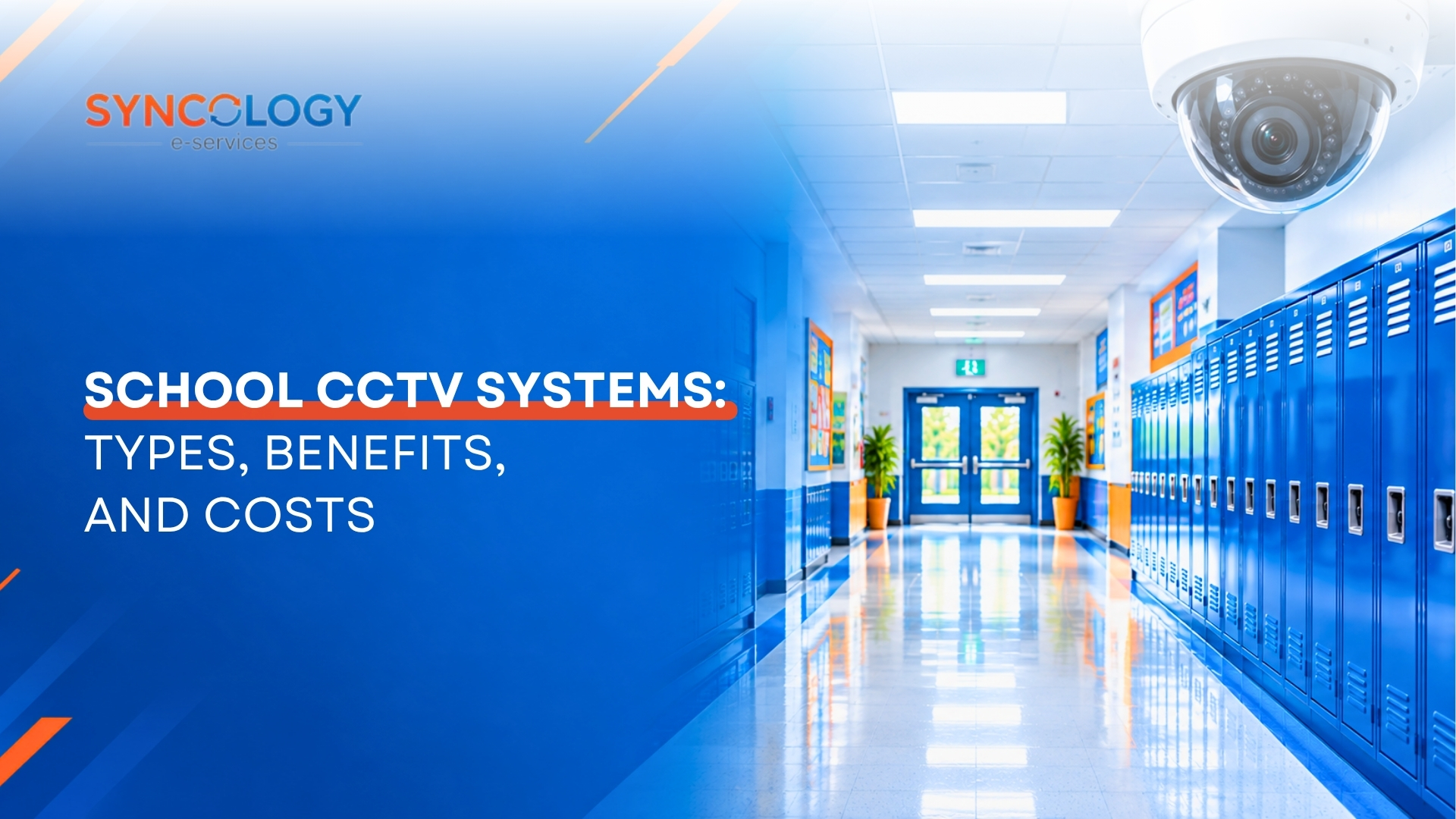 A ceiling-mounted dome security camera monitoring a bright, modern school hallway lined with blue lockers, illustrating School CCTV Systems.